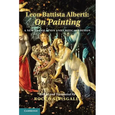 Leon Battista Alberti: On Painting: A New Translation and Critical Edition