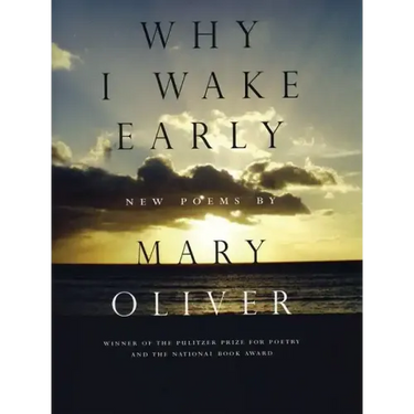 Why I Wake Early: New Poems