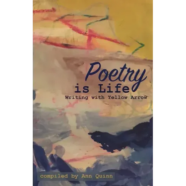 Poetry is Life: Writing with Yellow Arrow