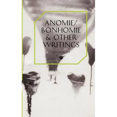 Anomie/Bonhomie & Other Writings