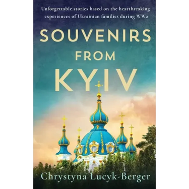 Souvenirs from Kyiv: Unforgettable stories based on the heartbreaking experiences of Ukrainian families during WW2