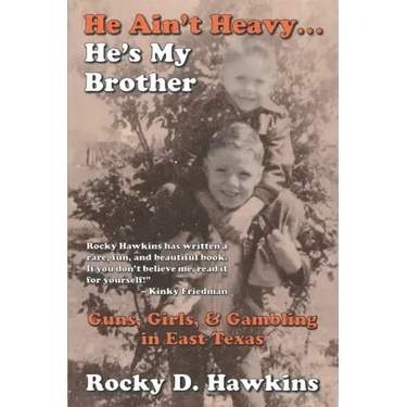 He Ain't Heavy, He's My Brother: Guns, Girls, & Gambling in East Texas