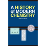 A History of Modern Chemistry
