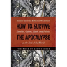 How to Survive the Apocalypse: Zombies, Cylons, Faith, and Politics at the End of the World