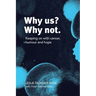 Why Us? Why Not.