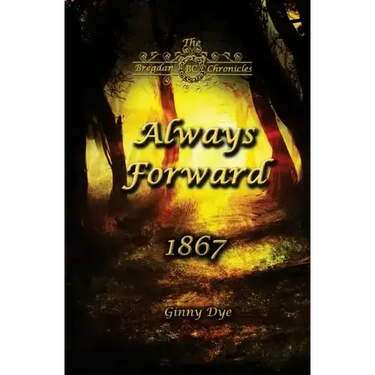Always Forward (#9 in the Bregdan Chronicles Historical Fiction Romance Series)