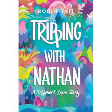 Tripping with Nathan: a Different Love Story