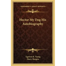 Hector My Dog His Autobiography