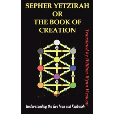 Sepher Yetzirah or the Book of Creation: Understanding the Gra Tree and Kabbalah