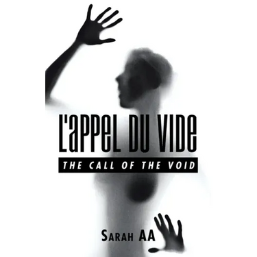 L'Appel Du Vide: The Call of the Void