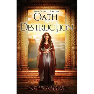 Oath of Destruction: Reign of Secrets, Book 5