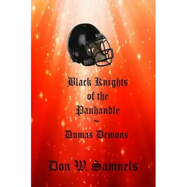 Black Knights of the Panhandle: Dumas Demons