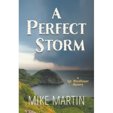 A Perfect Storm: A Sgt. Windflower Mystery