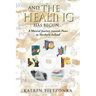 And the Healing Has Begun...: A Musical Journey Towards Peace in Northern Ireland
