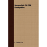 Memorials Of Old Derbyshire