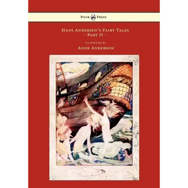 Hans Andersen's Fairy Tales - Illustrated by Anne Anderson - Part II