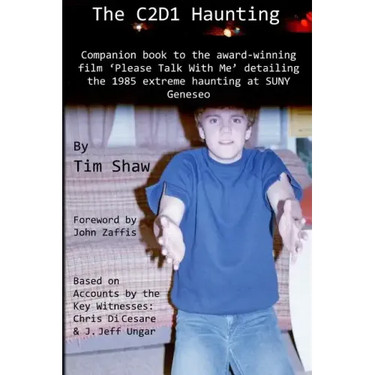 The C2D1 Haunting: The companion to the award winning film, Please Talk With Me.