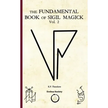 The Fundamental Book of Sigil Magick Vol.2