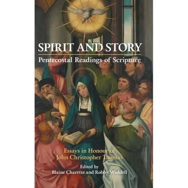 Spirit and Story: Essays in Honour of John Christopher Thomas