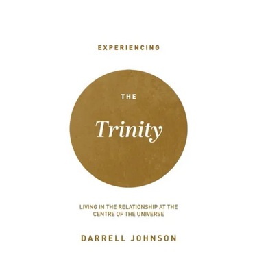 Experiencing the Trinity: Living in the Relationship at the Centre of the Universe