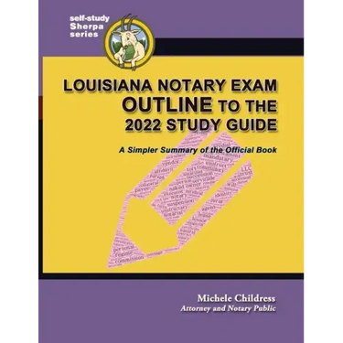 Louisiana Notary Exam Outline to the 2022 Study Guide: A Simpler Summary of the Official Book