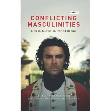 Conflicting Masculinities Men in Television Period Drama