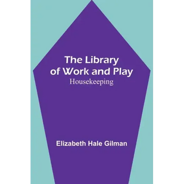 The Library of Work and Play: Housekeeping
