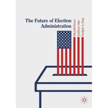 The Future of Election Administration