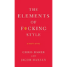 The Elements of F*cking Style: A Helpful Parody