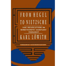 From Hegel to Nietzsche: The Revolution in Nineteenth-Century Thought
