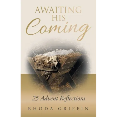 Awaiting His Coming: 25 Advent Reflections