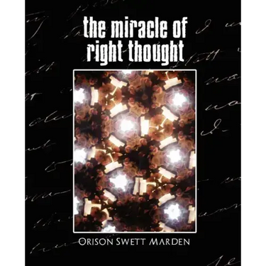 The Miracle of Right Thought (New Edition)