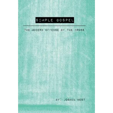 Simple Gospel: The Modern Offense of the Cross