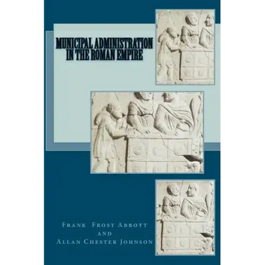 Municipal Administration in the Roman Empire