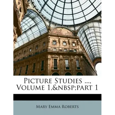Picture Studies ..., Volume 1, Part 1