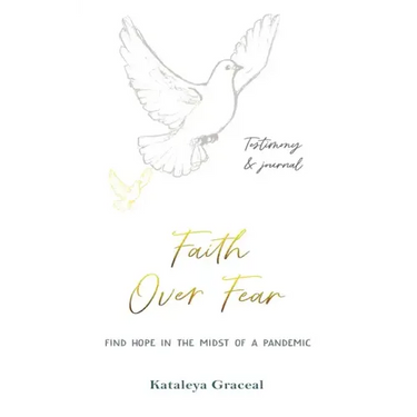 Faith Over Fear: Find Hope in the Midst of a Pandemic: Testimony and Journal in-one: Special alternative cover edition