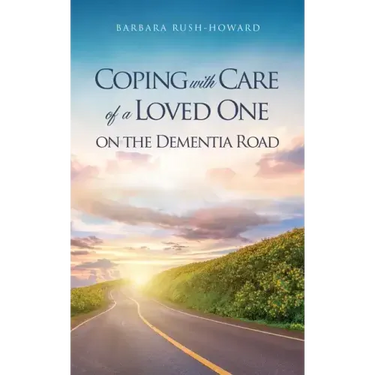 Coping with Care of a Loved One on the Dementia Road