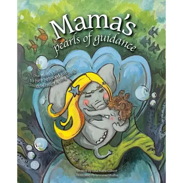 Mama's Pearls of Guidance: One mama's lullaby to her beloved son.
