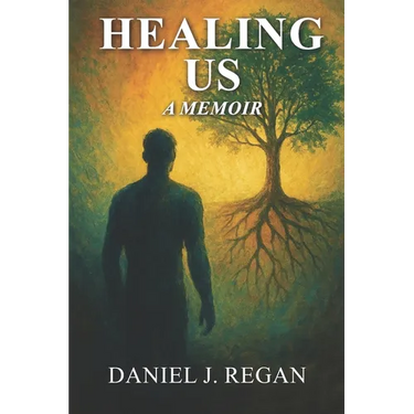 Healing Us: One Man's Journey Through Darkness to Heal a Nation
