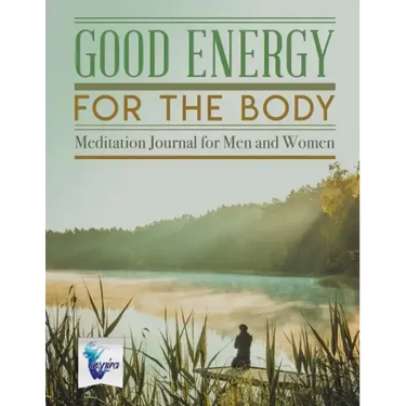 Good Energy for the Body Meditation Journal for Men and Women