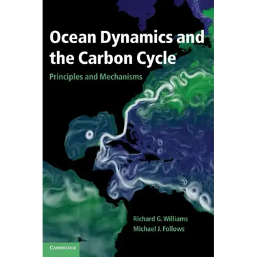 Ocean Dynamics and the Carbon Cycle: Principles and Mechanisms
