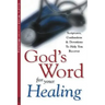 God's Word for Your Healing: Scriptures, Confessions & Devotions To Help You Recover