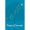 Prayers of Surrender: 72 Stories from the Heart