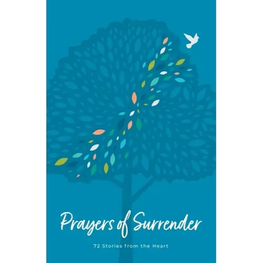 Prayers of Surrender: 72 Stories from the Heart