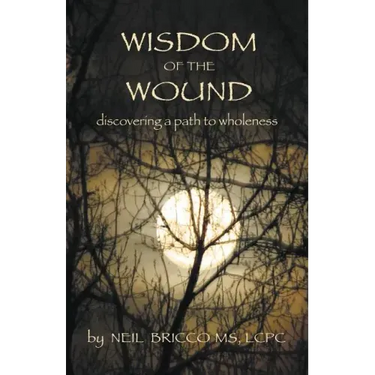 Wisdom of the Wound: Discovering a Path to Wholeness