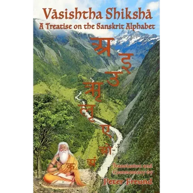 Vasishtha Shiksha: A Treatise on the Sanskrit Alphabet