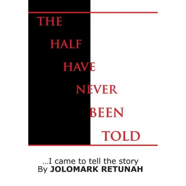 The Half Have Never Been Told: ...I Came to tell the Story