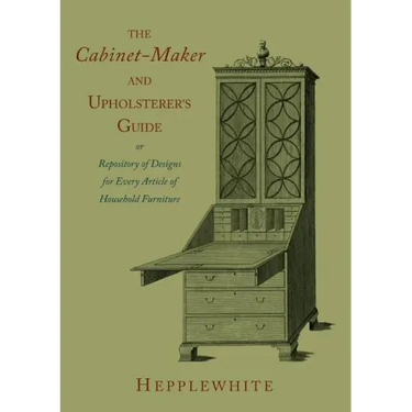 The Cabinet-Maker and Upholsterer's Guide