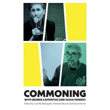 Commoning with George Caffentzis and Silvia Federici