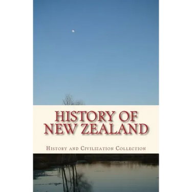 History of New Zealand: the Land of the Long White Cloud